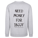 Need Money For IBJJF Sweatshirt - Grey