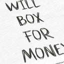 Will Box For Money T-Shirt - Weiß